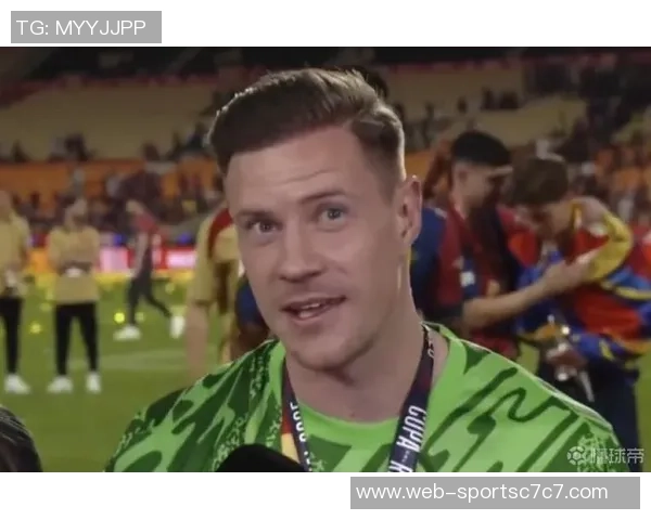 特尔施特根虽首发国王杯却不在巴萨未来发展蓝图中 特尔施特根虽首发国王杯却不在巴萨未来发展蓝图中